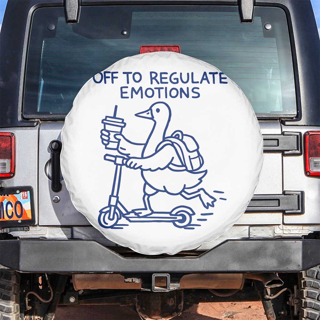 Funny Goose Psychologist Spare Tire Cover Off To Regulate Emotions Mental Health Counselor TS10 No hole White Print Your Wear