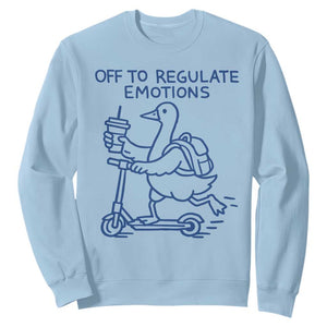 Funny Goose Psychologist Sweatshirt Off To Regulate Emotions Mental Health Counselor TS10 Light Blue Print Your Wear