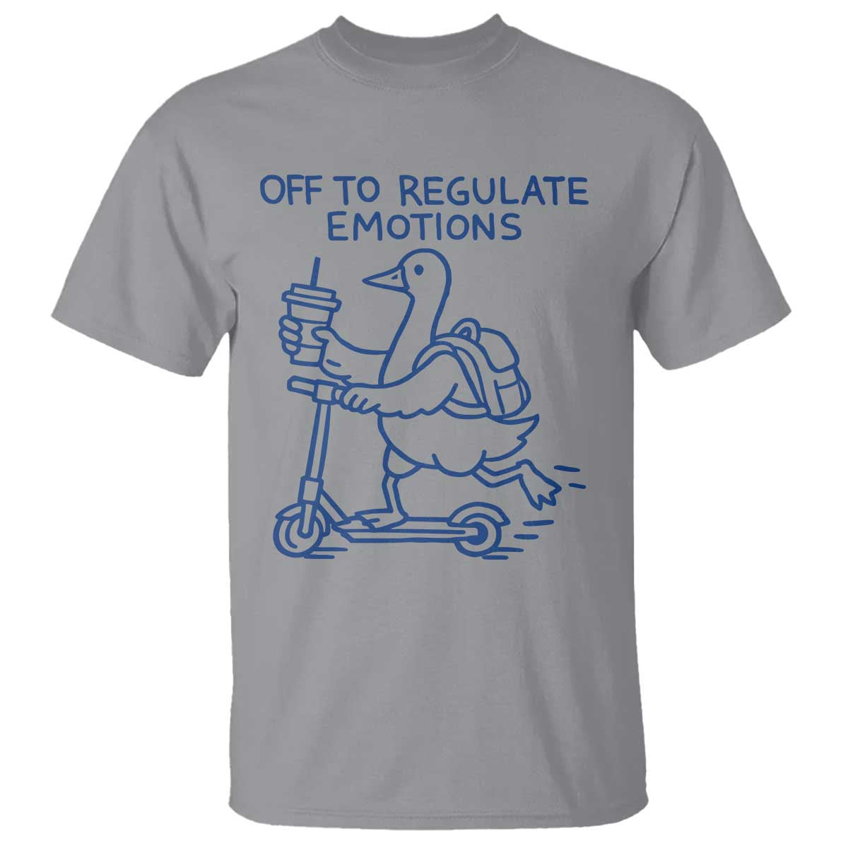 Funny Goose Psychologist T Shirt Off To Regulate Emotions Mental Health Counselor TS10 Sport Gray Print Your Wear