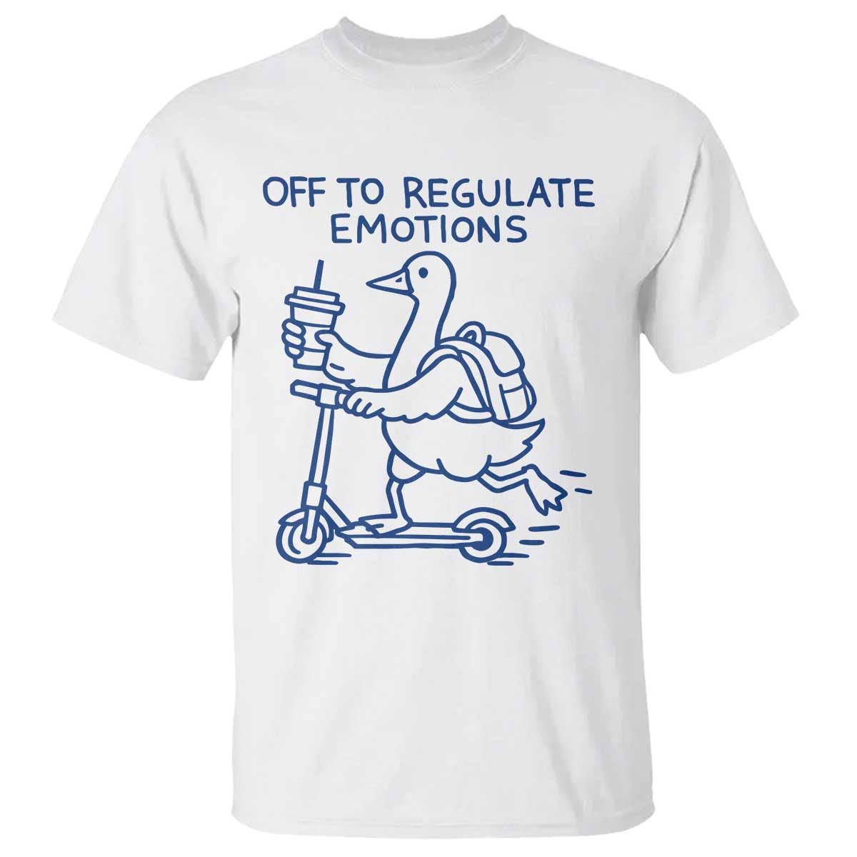 Funny Goose Psychologist T Shirt Off To Regulate Emotions Mental Health Counselor TS10 White Print Your Wear