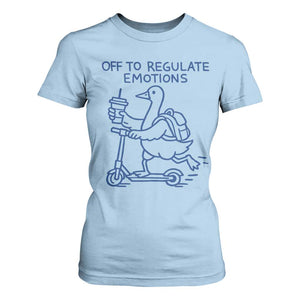 Funny Goose Psychologist T Shirt For Women Off To Regulate Emotions Mental Health Counselor TS10 Light Blue Print Your Wear
