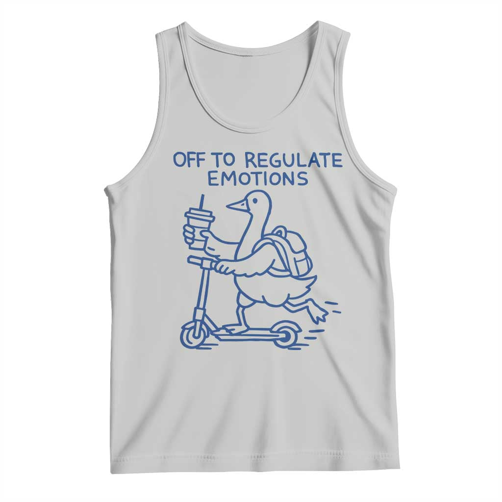 Funny Goose Psychologist Tank Top Off To Regulate Emotions Mental Health Counselor TS10 Ash Print Your Wear