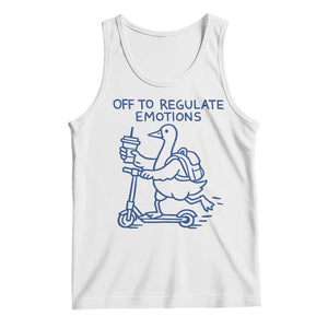 Funny Goose Psychologist Tank Top Off To Regulate Emotions Mental Health Counselor TS10 White Print Your Wear