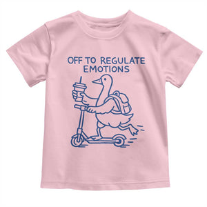 Funny Goose Psychologist Toddler T Shirt Off To Regulate Emotions Mental Health Counselor TS10 Light Pink Print Your Wear