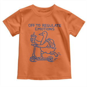 Funny Goose Psychologist Toddler T Shirt Off To Regulate Emotions Mental Health Counselor TS10 Orange Print Your Wear