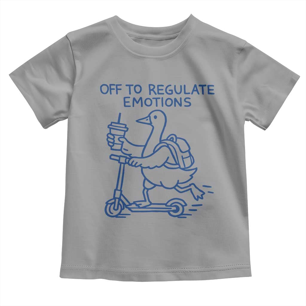 Funny Goose Psychologist Toddler T Shirt Off To Regulate Emotions Mental Health Counselor TS10 Sport Gray Print Your Wear