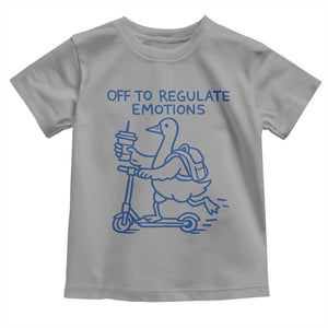 Funny Goose Psychologist Toddler T Shirt Off To Regulate Emotions Mental Health Counselor TS10 Sport Gray Print Your Wear