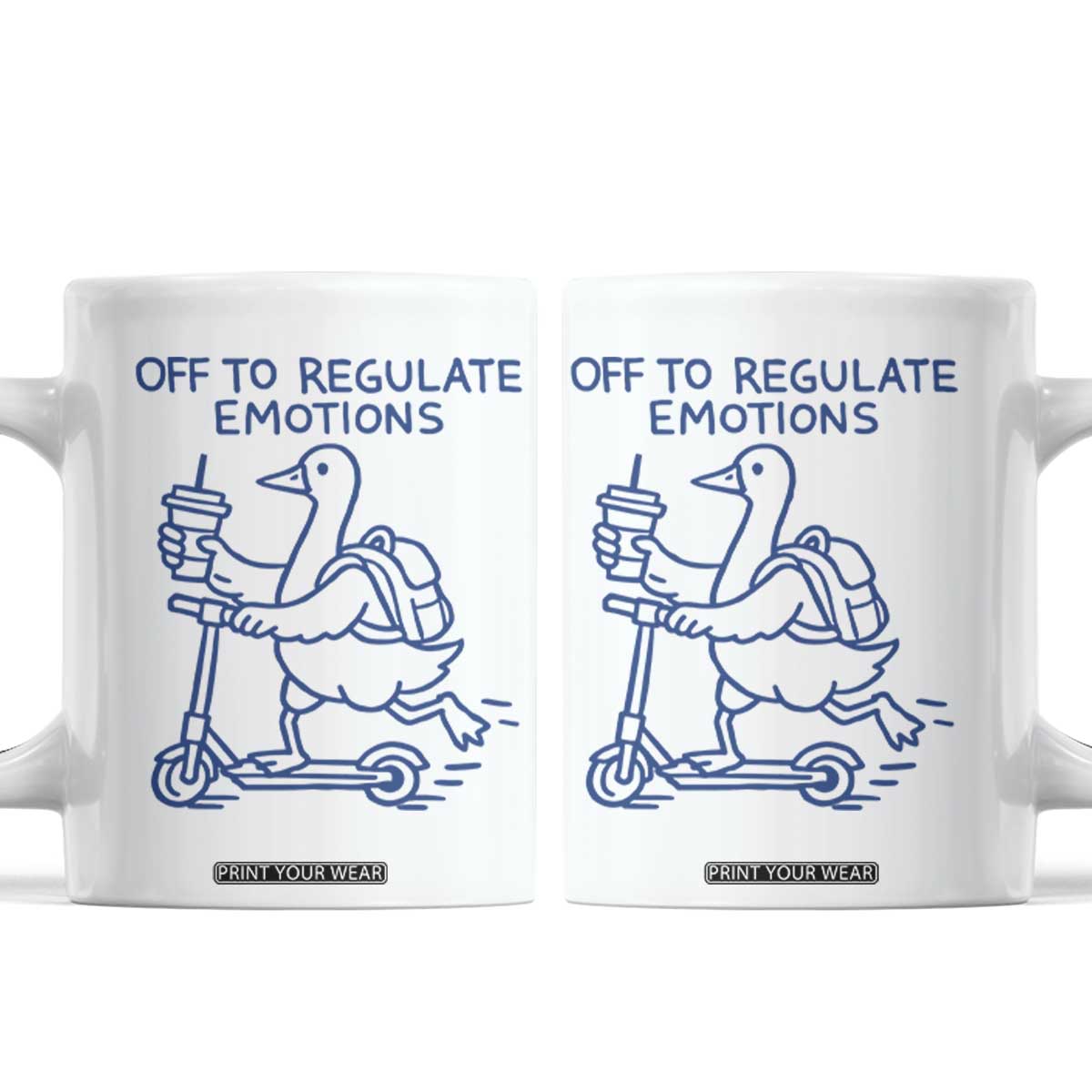 Funny Goose Psychologist Coffee Mug Off To Regulate Emotions Mental Health Counselor TS10 White Print Your Wear