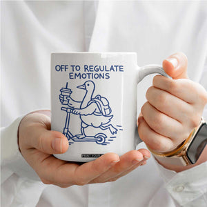 Funny Goose Psychologist Coffee Mug Off To Regulate Emotions Mental Health Counselor TS10 Print Your Wear