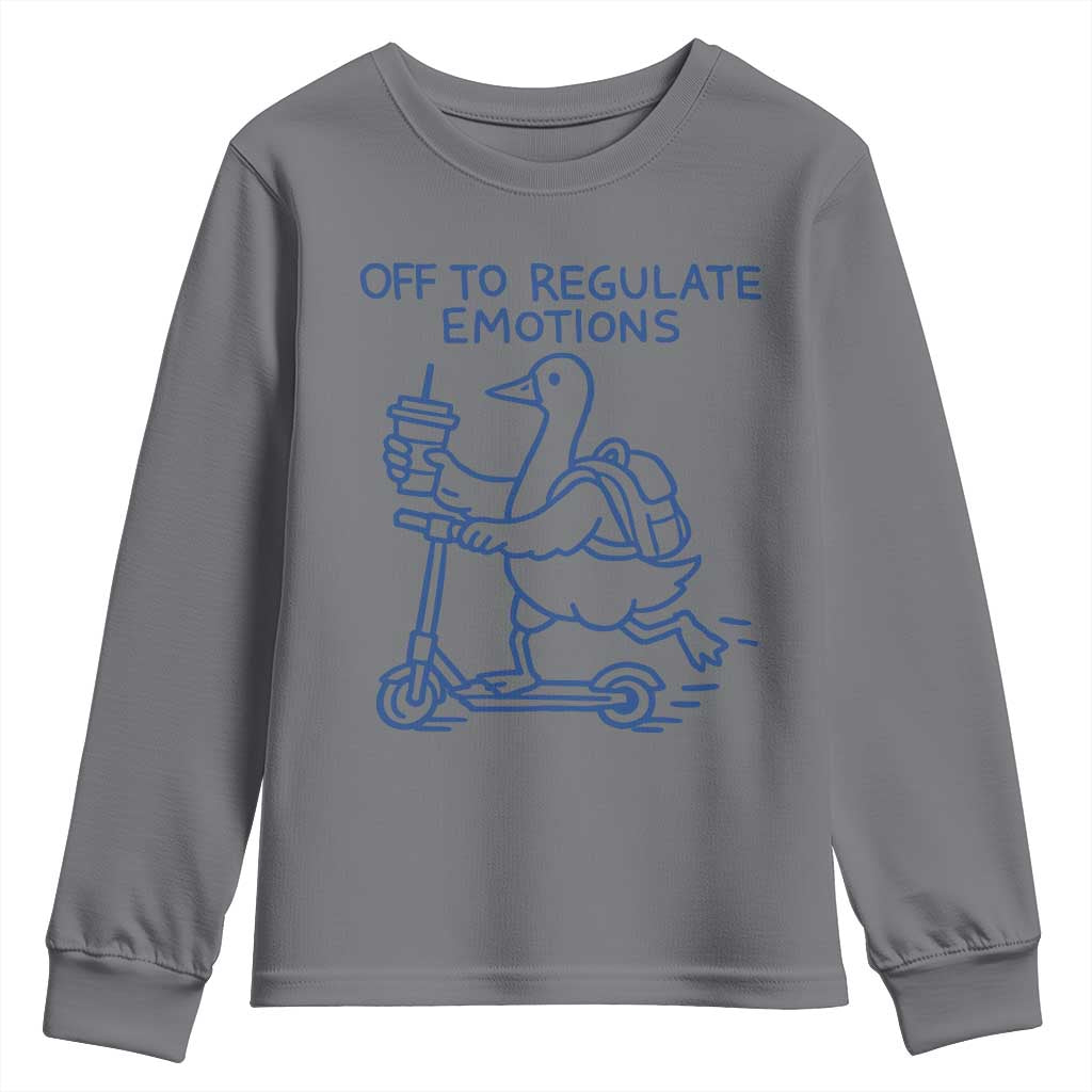 Funny Goose Psychologist Youth Sweatshirt Off To Regulate Emotions Mental Health Counselor TS10 Charcoal Print Your Wear