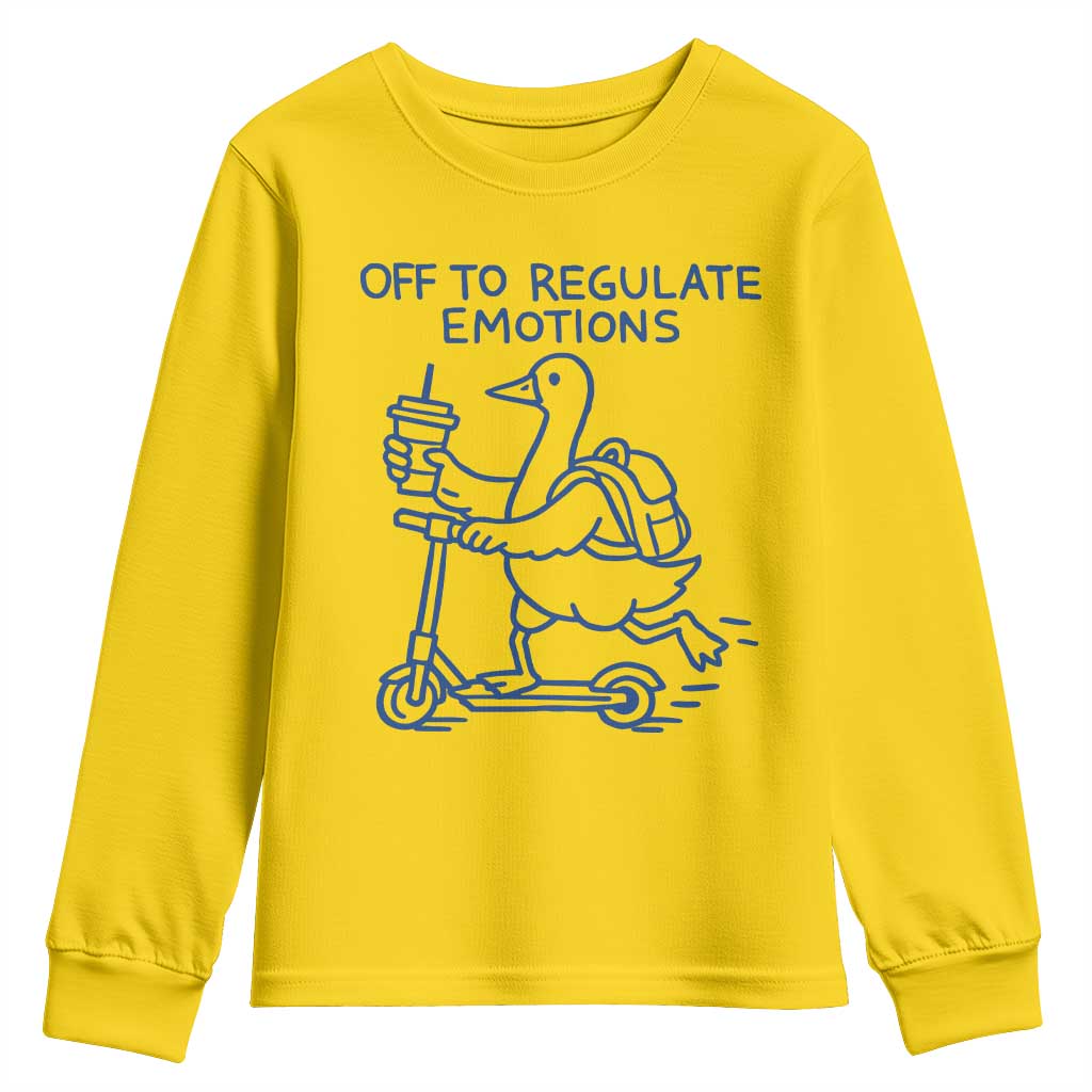 Funny Goose Psychologist Youth Sweatshirt Off To Regulate Emotions Mental Health Counselor TS10 Daisy Print Your Wear