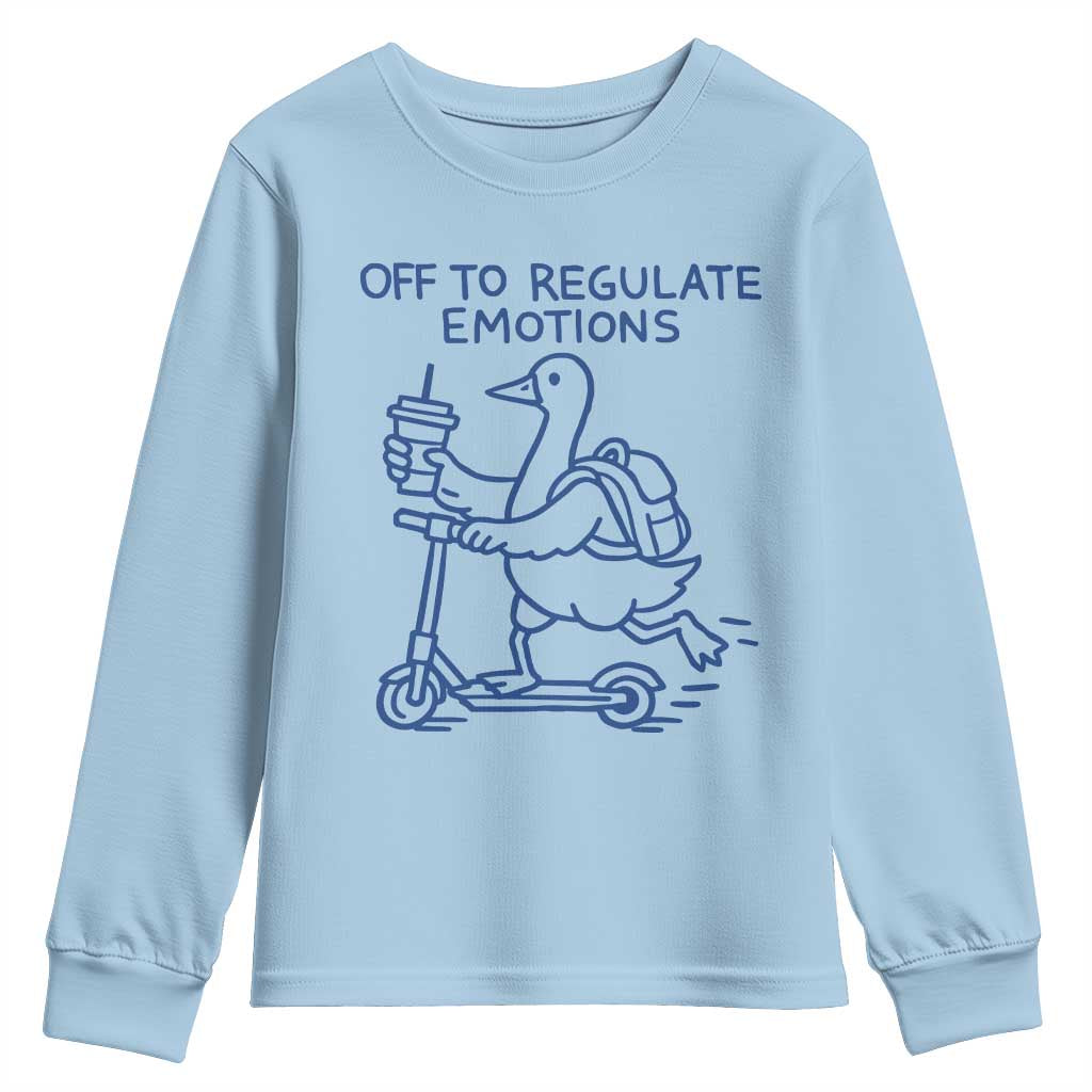 Funny Goose Psychologist Youth Sweatshirt Off To Regulate Emotions Mental Health Counselor TS10 Light Blue Print Your Wear