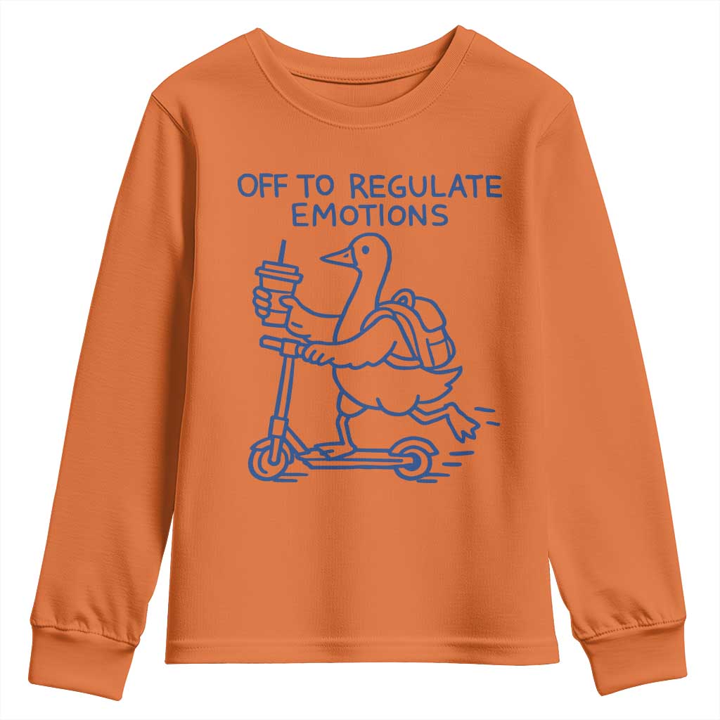 Funny Goose Psychologist Youth Sweatshirt Off To Regulate Emotions Mental Health Counselor TS10 Orange Print Your Wear