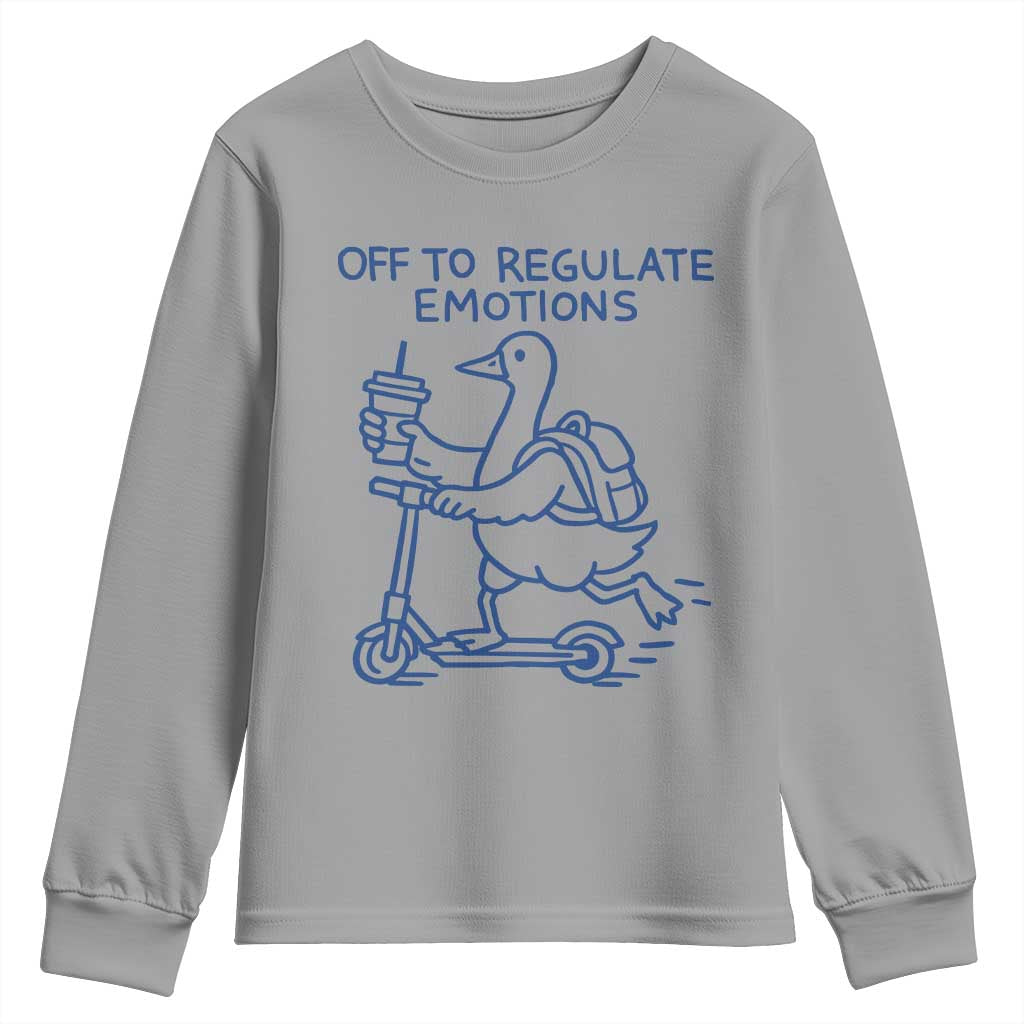 Funny Goose Psychologist Youth Sweatshirt Off To Regulate Emotions Mental Health Counselor TS10 Sport Gray Print Your Wear