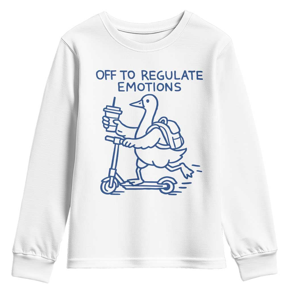 Funny Goose Psychologist Youth Sweatshirt Off To Regulate Emotions Mental Health Counselor TS10 White Print Your Wear