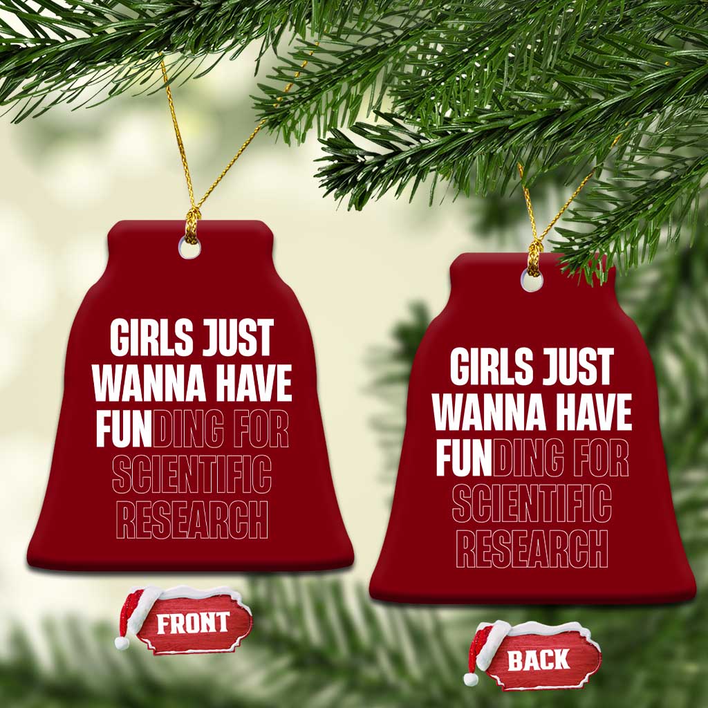 PHD Graduation Ceramic Ornament Girls Just Wanna Have Funding For Scientific Research TS10 Print Your Wear