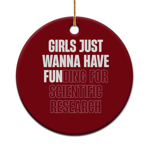 PHD Graduation Ceramic Ornament Girls Just Wanna Have Funding For Scientific Research TS10 1pc Red Print Your Wear