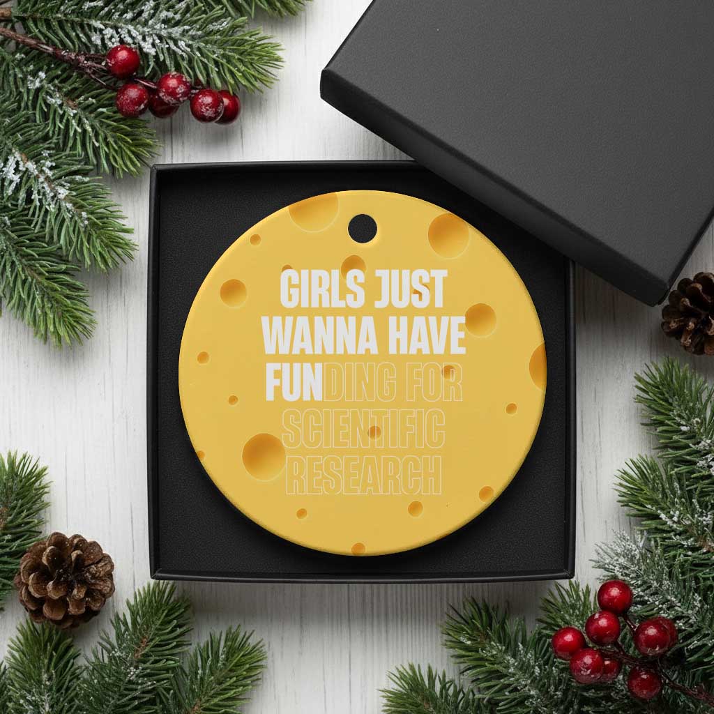PHD Graduation Ceramic Ornament Girls Just Wanna Have Funding For Scientific Research TS10 1pc Yellow Cheese Print Your Wear