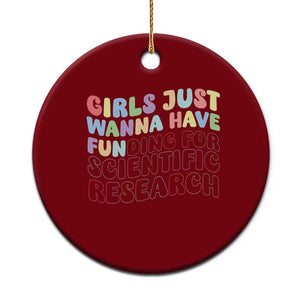 Girls Just Wanna Have Funding For Scientific Ceramic Ornament PHD Graduation TS10 1pc Red Print Your Wear