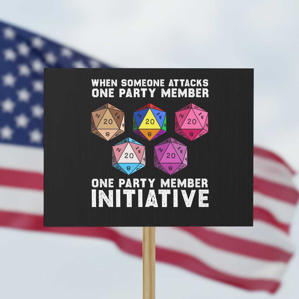 When Someone Attacks One Party Member D20 Dice LGBTQ Ally Protest Sign TS10 Horizontal 18