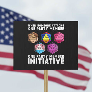 When Someone Attacks One Party Member D20 Dice LGBTQ Ally Protest Sign TS10 Horizontal 18" × 24" Black Print Your Wear