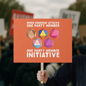 When Someone Attacks One Party Member D20 Dice LGBTQ Ally Protest Sign TS10 Horizontal 18" × 24" Orange Print Your Wear