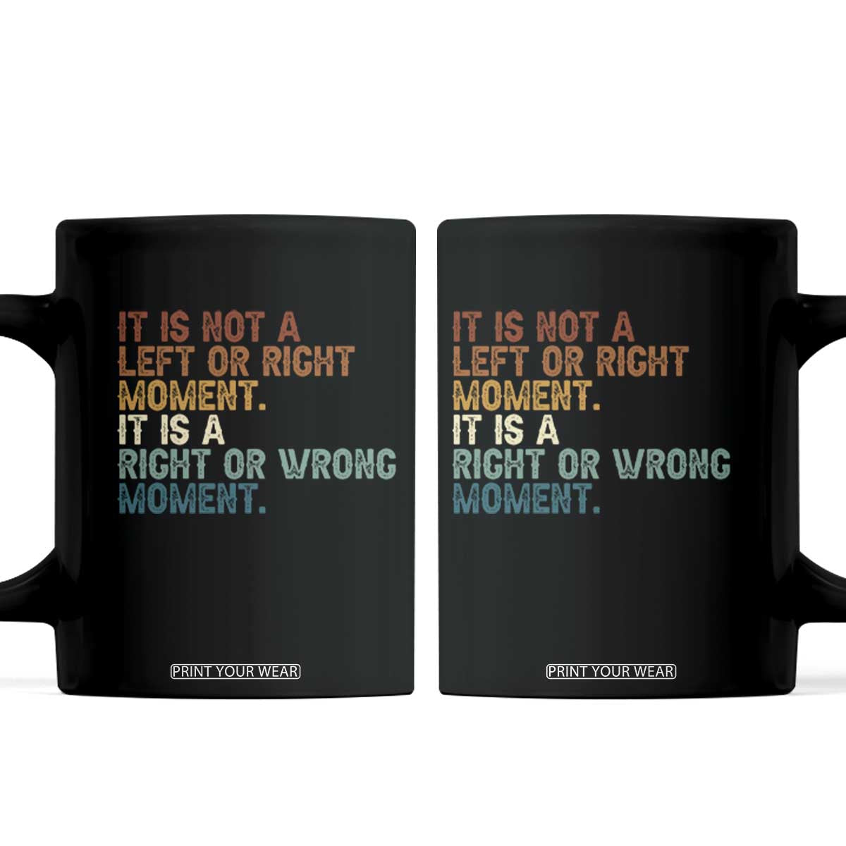 Retro Cory Booker Quotes Coffee Mug This is a Right or Wrong Moment Subtle FDT TS10 Black Print Your Wear