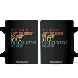 Retro Cory Booker Quotes Coffee Mug This is a Right or Wrong Moment Subtle FDT TS10 Black Print Your Wear