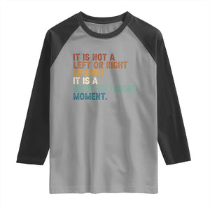 Retro Cory Booker Quotes Raglan Shirt This is a Right or Wrong Moment Subtle FDT TS10 Sport Gray Black Print Your Wear