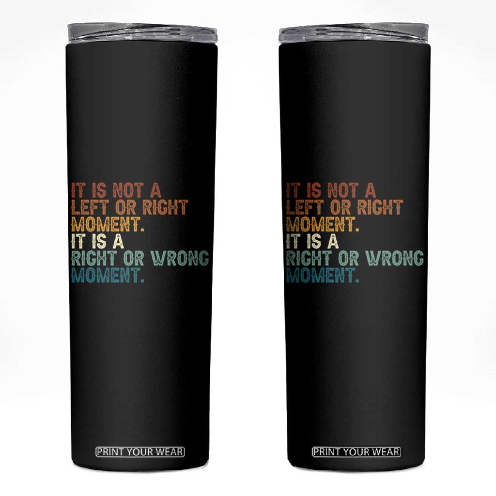 Retro Cory Booker Quotes Skinny Tumbler This is a Right or Wrong Moment Subtle FDT TS10 Black Print Your Wear