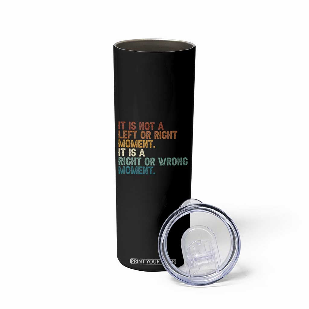 Retro Cory Booker Quotes Skinny Tumbler This is a Right or Wrong Moment Subtle FDT TS10 Print Your Wear