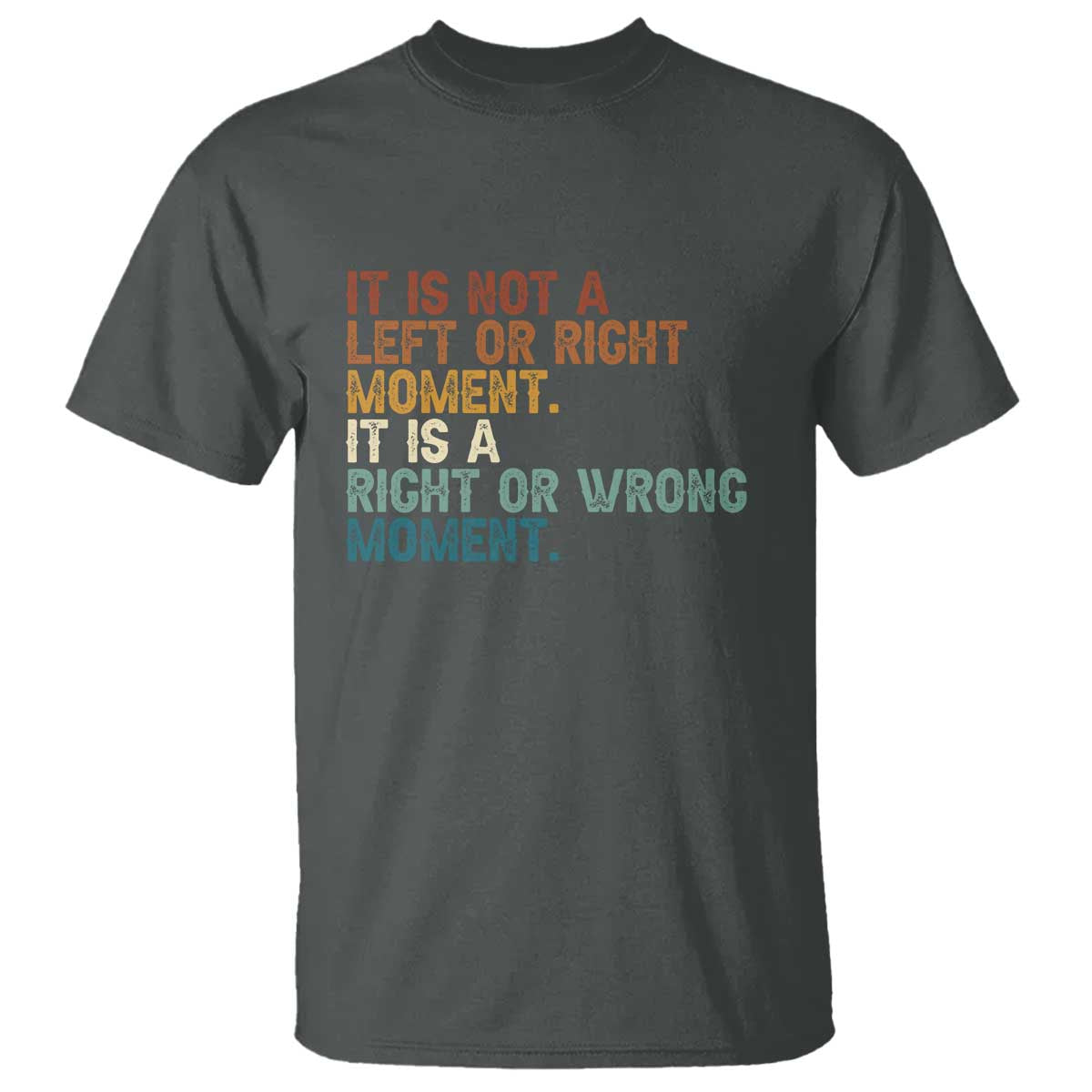 Retro Cory Booker Quotes T Shirt This is a Right or Wrong Moment Subtle FDT TS10 Dark Heather Print Your Wear