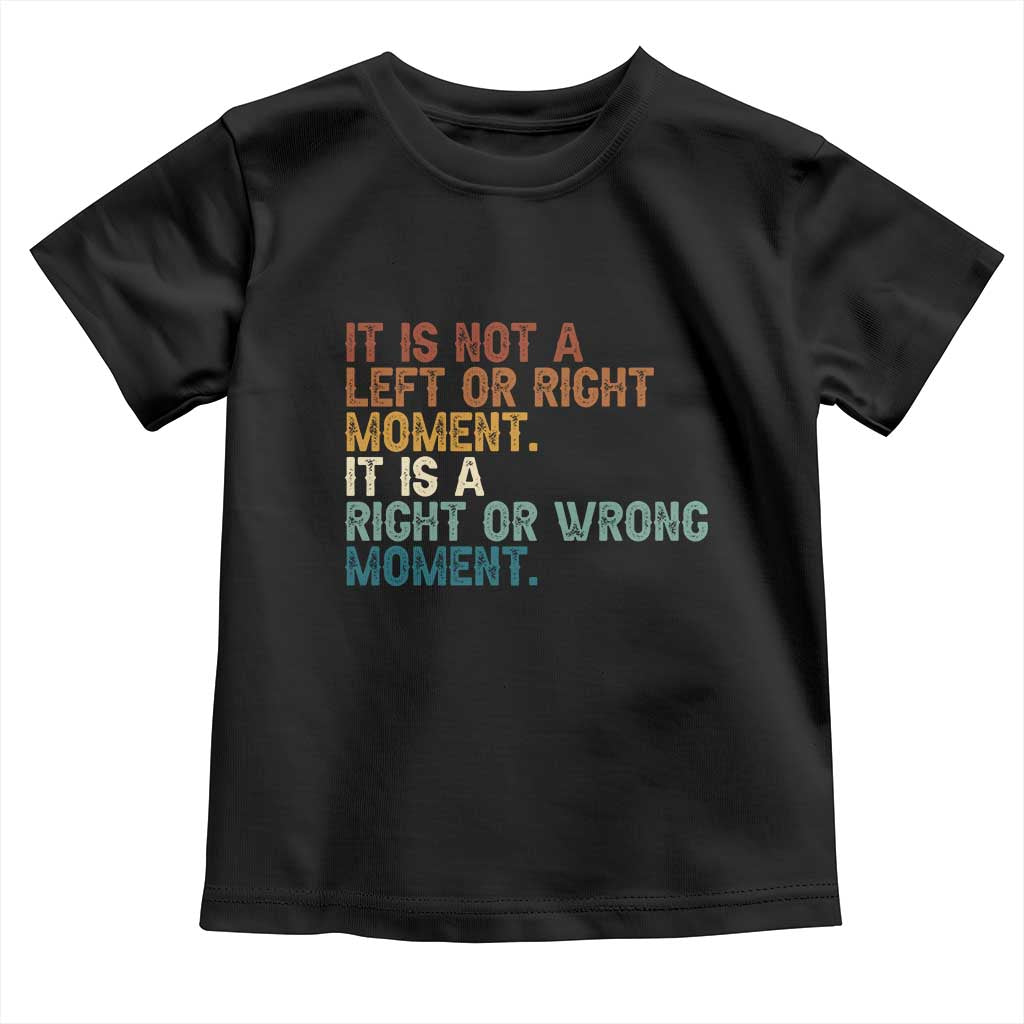 Retro Cory Booker Quotes Toddler T Shirt This is a Right or Wrong Moment Subtle FDT TS10 Black Print Your Wear