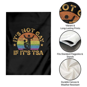 Funny It is Not Gay If It is TSA Security Garden Flag TS10 Print Your Wear