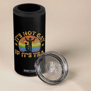 Funny It is Not Gay If It is TSA Security 4 in 1 Can Cooler Tumbler TS10 Print Your Wear