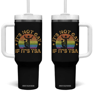 Funny It is Not Gay If It is TSA Security Tumbler With Handle TS10 One Size: 40 oz Black Print Your Wear