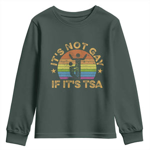 Funny It is Not Gay If It is TSA Security Youth Sweatshirt TS10 Dark Forest Green Print Your Wear