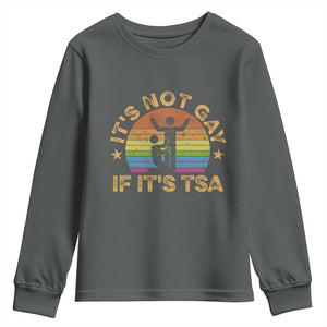 Funny It is Not Gay If It is TSA Security Youth Sweatshirt TS10 Dark Heather Print Your Wear
