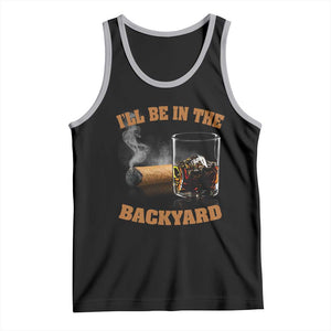 Funny Cigar Bourbon Lovers Tank Top I'll Be In The Backyard TS10 Black Athletic Heather Print Your Wear