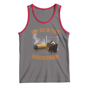 Funny Cigar Bourbon Lovers Tank Top I'll Be In The Backyard TS10 Deep Heather Red Print Your Wear