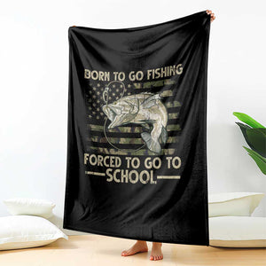 Born To Go Fishing Throw Blanket Forced School Fisherman Camouflage US Flag TS10 Print Your Wear