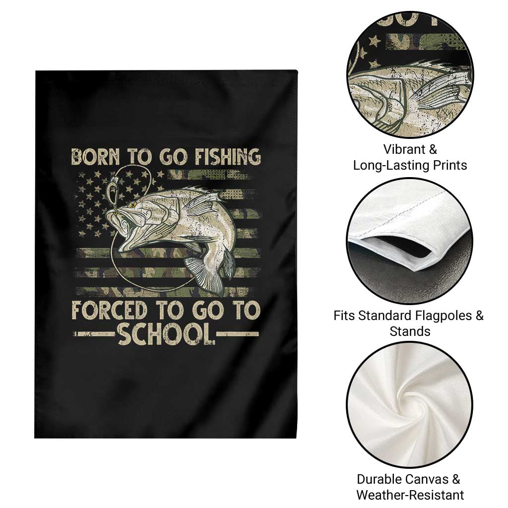 Born To Go Fishing Garden Flag Forced School Fisherman Camouflage US Flag TS10 Print Your Wear