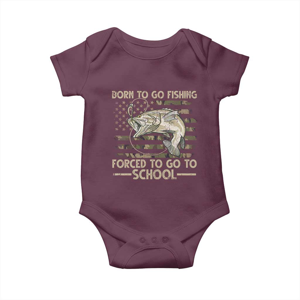 Born To Go Fishing Baby Onesie Forced School Fisherman Camouflage US Flag TS10 Maroon Print Your Wear