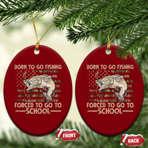 Born To Go Fishing Ceramic Ornament Forced School Fisherman Camouflage US Flag TS10 Print Your Wear