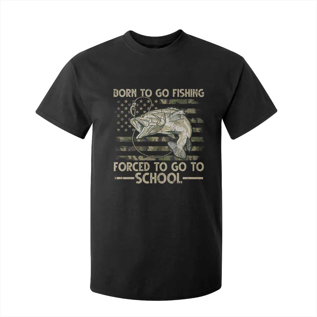 Born To Go Fishing T Shirt For Kid Forced School Fisherman Camouflage US Flag TS10 Black Print Your Wear