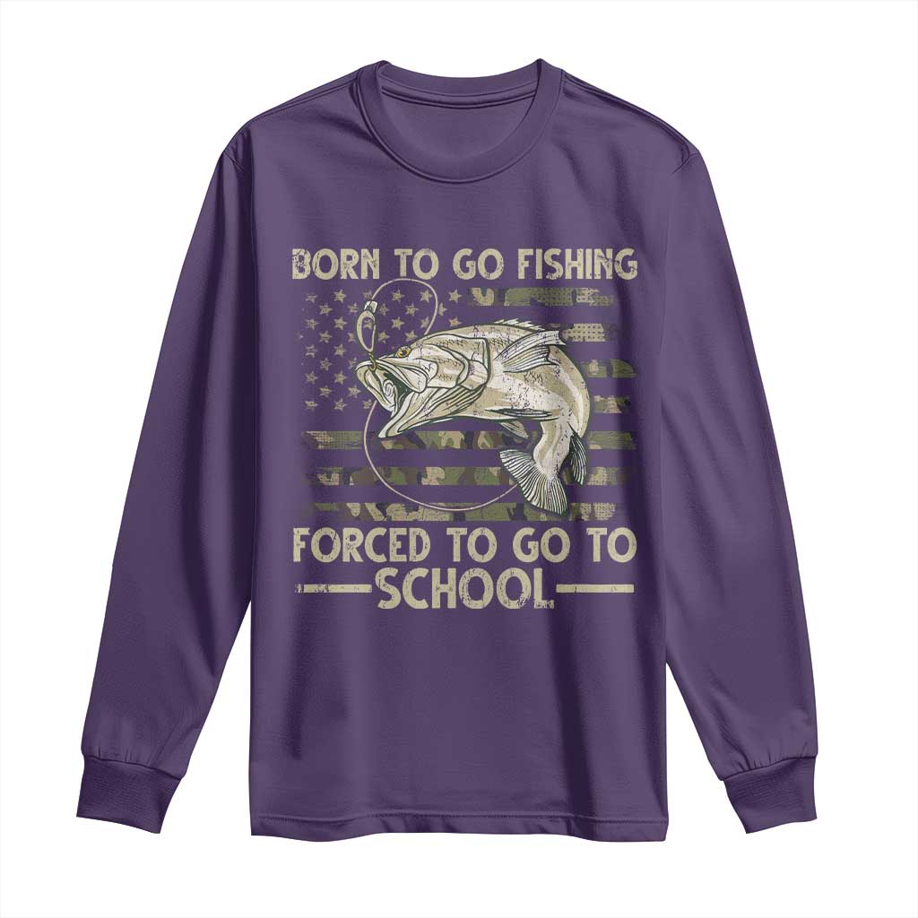 Born To Go Fishing Long Sleeve Shirt Forced School Fisherman Camouflage US Flag TS10 Purple Print Your Wear