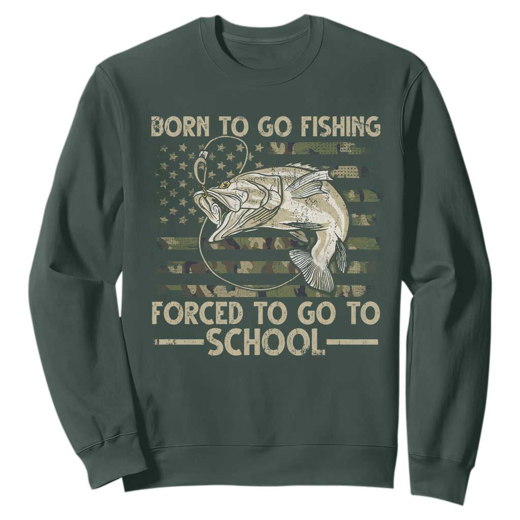 Born To Go Fishing Sweatshirt Forced School Fisherman Camouflage US Flag TS10 Dark Forest Green Print Your Wear