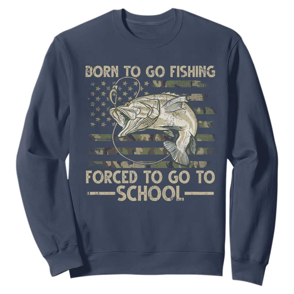 Born To Go Fishing Sweatshirt Forced School Fisherman Camouflage US Flag TS10 Navy Print Your Wear