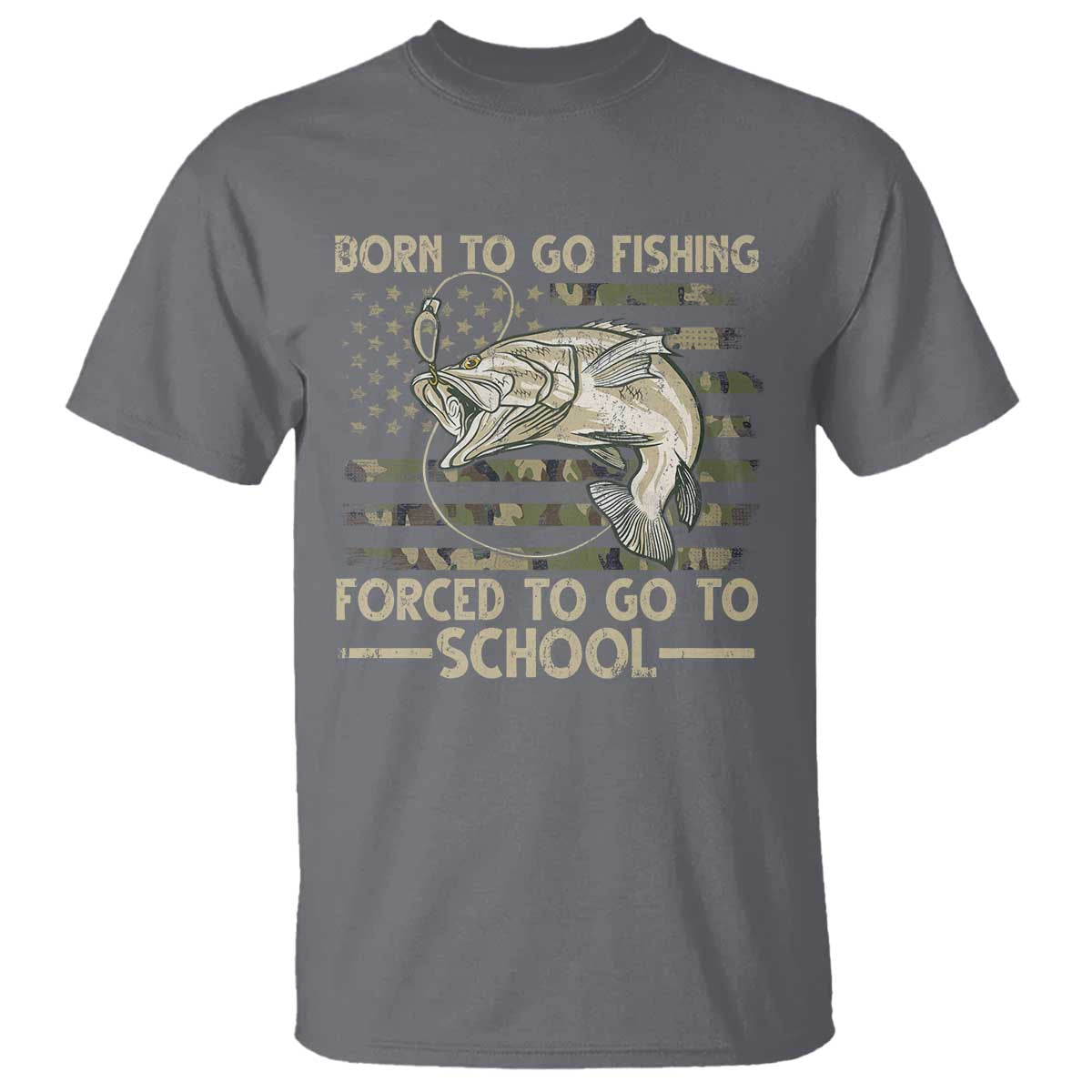 Born To Go Fishing T Shirt Forced School Fisherman Camouflage US Flag TS10 Charcoal Print Your Wear