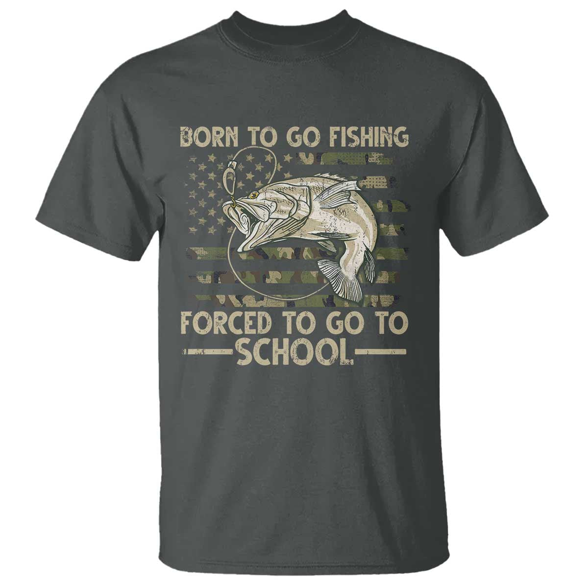 Born To Go Fishing T Shirt Forced School Fisherman Camouflage US Flag TS10 Dark Heather Print Your Wear